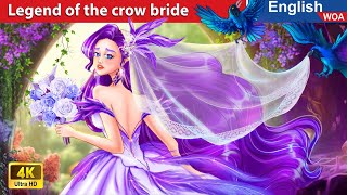 Legend Of The Crow Bride 🐦👰 LOVE STORY 💖🌛 Fairy Tales in English WOAFairyTalesEnglish [upl. by Kcirej]