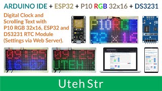 ARDUINO IDE  ESP32  P10 RGB 32x16  DS3231  Digital Clock and Scrolling Text [upl. by Mossberg]