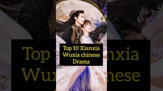 Top 10 Xianxia wuxia chinese drama✨cdrama chinese chinesedrama wuxia xianxia [upl. by Nyltyak]