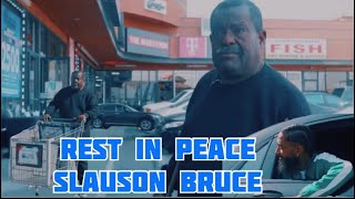 Rest In Peace Slauson Bruce [upl. by Eessac308]