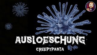 Auslöschung I Creepypasta Deutsch Lesen I Gruselgeschichten Hörspiel [upl. by Tormoria]