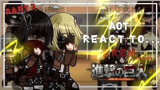 quotpast AOT react toEren Yeagerquot  Attack On Titan   part 3    ruseng aot erenyeager [upl. by Yeleak655]