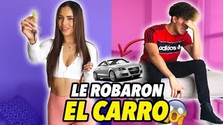 BROMA A MI NOVIO QUE LE ROBARON EL CARRO casi llora [upl. by Zug341]