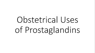 Obstetrical Uses of Prostaglandins  Pharmacology [upl. by Anstus]