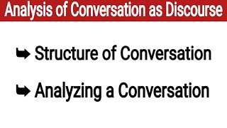 Analysis of conversation as discourse  structure of conversation  analyzing a conversation fyp [upl. by Gabrila]