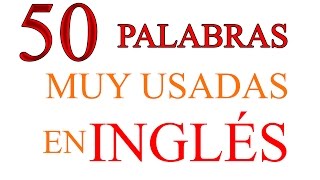 50 PalabrasFrases Muy Usadas en Inglés [upl. by Seuqram976]