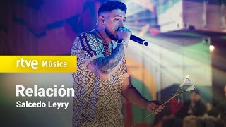 SALCEDO LEYRY canta RELACIÓN de SECH  FEAT [upl. by Nomelc]