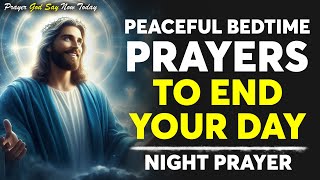 Beautiful Prayer To Bless You Before You Sleep  Peaceful Bedtime Prayers To End Your Day [upl. by Mrots]