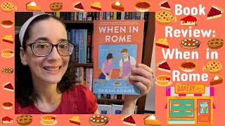 Book Review When in Rome by Sarah Adams Spoiler Free [upl. by Otreblada]