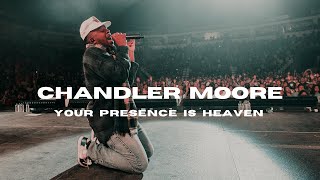 🔥 Chandler Moore  Your Presence Is Heaven [upl. by Jedidiah]