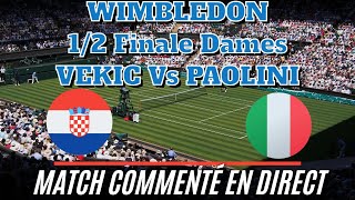 VEKIC  PAOLINI Wimbledon  12 de FINALE Dames Commenté no streaming [upl. by Cindy]