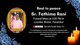 🔴🅻🅸🆅🅴 Funeral Mass of Rev Sr Fathima Rani from Our Lady of Lourdes Shrine Perambur 10th July 2024 [upl. by Inan]