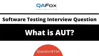 What is AUT Software Testing Interview Question 164 [upl. by Saum828]