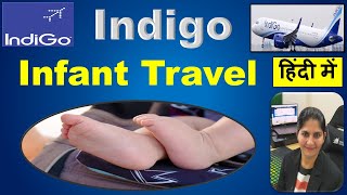 Indigo Infant Travel flight Rules ID Age Proof Seat Cabin Bag Pram allowed छोटे बच्चे के साथ हिन्दी [upl. by Pelmas]