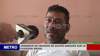 VENDEDOR DE VENADOS DE ZACATE ASEGURA QUE LE PUSIERON DROGA [upl. by Keeryt]