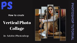 How To Create Vertical Photo Collage In Photoshop  Photoshop Tutorial [upl. by Anauqes]