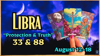 LIBRA♎️“You’re Protected amp Living In Truth” 33 amp 88 Libra Tarot Reading  August 12Aug 18 2024 [upl. by Yann566]