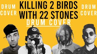 KILLING 2 BIRDS WITH 22 STONES DRUM COVER  UICIDEBOY X TRAVIS BARKER X RECET [upl. by Shipp]