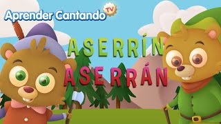 Aserrín Aserrán  Canciones Infantiles de Aprender Cantando [upl. by Baynebridge844]