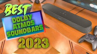 Top 7 Best Dolby Atmos Soundbars 2023 [upl. by Ttocserp855]