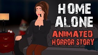 HOME ALONE Scary Story Animated [upl. by Ahsirtal]