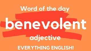 What does BENEVOLENT mean Advanced English Vocabulary  A Word A Day [upl. by Braswell595]