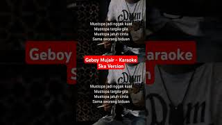 Karaoke Geboy Mujair  Ska Version karaoke musik lirik geboymujair ayutingting [upl. by Irama]