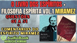 Audiobook O LIVRO DOS ESPÍRITOS  FILOSOFIA ESPÍRITA VOL 1 ESPÍRITO MIRAMEZ  QUESTÕES 01 A 51 [upl. by Nosylla366]