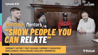 MenMake Mentors  quotShow People You Can Relatequot   Ep 32 [upl. by Crista]