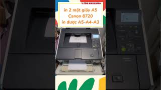 🎈in 2 mặt giấy A5 Canon8720 in được A5A4A3 vitinhminhkhang printer mayingiare mayincu fyp [upl. by Nednal]