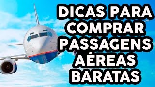 DICAS PARA COMPRAR PASSAGENS AÉREAS BARATAS [upl. by Iek]