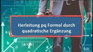 Herleitung pq Formel durch quadratische Ergänzung [upl. by Yeclehc]