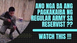 ANO NGA BA ANG PAGKAKAIBA NG REGULAR ARMY VERSUS RESERVIST  WATCH THIS [upl. by Iaoh]