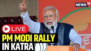 PM Modi LIVE  PM Modi Katra Rally LIVE  PM Modi Speech  PM Modi News LIVE  JammuElections  N18L [upl. by Eanad]