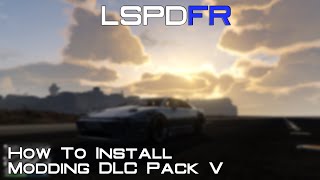 How to Install Modding DLC Pack V 2023  GTA V amp LSPDFR Addons Part 1 [upl. by Sarilda]