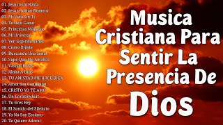 MUSICA CRISTIANA 2024 PARA SENTIR LA PRESENCIA DE DIOS🙏 HIMNOS CRISTIANOS 2024 🎶MIX ALABANZAS [upl. by Kunin]