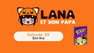 Lana et son papa 34  Strike [upl. by Paule8]