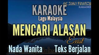 KARAOKE  MENCARI ALASAN  EXIST  NADA WANITA [upl. by Ravid126]