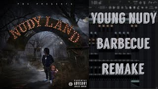 Barbecue  Young Nudy FL Studio Remake [upl. by Fairley]