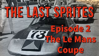 The Last Austin Healey Sprites  Ep 2  The Le Mans Coupe [upl. by Nylireg370]