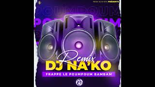 DJ NAKO FT MAGIC  FRAPPE LE POUMPOUM BAMBAM REMIX 2023 [upl. by Asselam558]