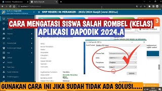 CARA MENGATASI SISWA SALAH ROMBEL KELAS DAPODIK 2024A [upl. by Notgnilra]