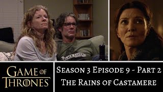 Game of Thrones S3E9 PART 2 The Rains of Castamere REACTION [upl. by Wilde359]