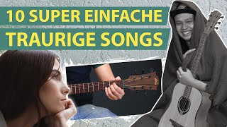 10 SUPER EINFACHE traurige Songs  Lieder auf der Gitarre lernen [upl. by Rosemonde]