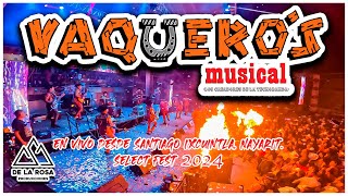 Vaqueros Musical  Select Fest 2024  Santiago Ixc Nayarit 🇲🇽  EN VIVO [upl. by Egbert340]