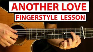 Another Love  Tom Odell  Fingerstyle Guitar Lesson  Tutorial [upl. by Isborne965]