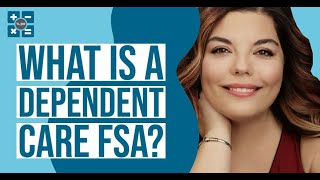 What is a Dependent Care FSA DCFSA [upl. by Osher]