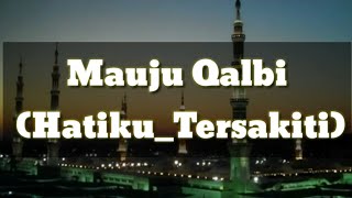 Lirik Lagu Arab Mauju Qalbi Hatiku Tersakiti Cinta Sedih [upl. by Haela748]