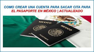 COMO CREAR UNA CUENTA PARA SACAR CITA PARA EL PASAPORTE EN MÉXICO [upl. by Atte829]