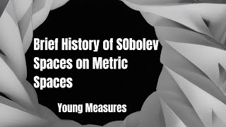 Sobolev Spaces on Metric Measure Spaces “History” [upl. by Anicart]